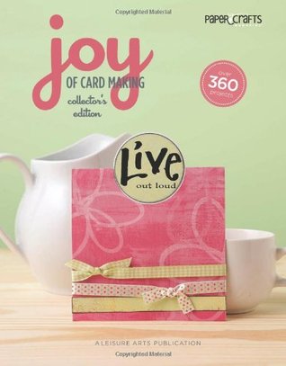 Joy of Cardmaking, Collector's Edition (Leisure Arts #4606) (Paper Crafts)
