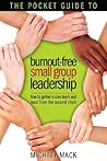 The Pocket Guide to Burnout-Free Small Group Leadership: How to Gather a Core Team and Lead from the Second Chair The Pocket Guide to Burnout-Free Small Group Leadership: How to Gather a Core Team and Lead from the Second Chair
