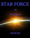 Star Force: Termination (Star Force #38)