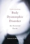 Understanding Body Dysmorphic Disorder: An Essential Guide Book cover for Understanding Body Dysmorphic Disorder: An Essential Guide