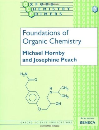 Foundations of Organic Chemistry (Oxford Chemistry Primers)