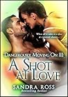 A Shot At Love: Dangerously Moving On 3 A Shot At Love: Dangerously Moving On 3