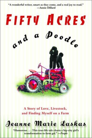 Fifty Acres and a Poodle: A Story of Love, Livestock, and Finding Myself on a Farm (Paperback)
