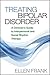 Treating Bipolar Disorder: A Clinician's Guide to Interpersonal and Social Rhythm Therapy (Guides to Individualized Evidence-Based Treatment)