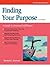 Finding Your Purpose, Revised Edition by Barbara Braham Finding Your Purpose, Revised Edition by Barbara Braham
