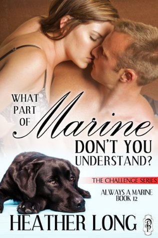 What Part of Marine Don't You Understand? (Always a Marine, #12)