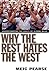 Why the Rest Hates the West by Meic Pearse Why the Rest Hates the West by Meic Pearse