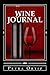 Wine Journal (SAMPLE) (A Cool Journal To Write In Book 2)