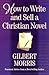 How to Write (And Sell) a Christian Novel by Gilbert Morris