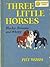 Three Little Horses/Veronica