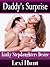 Daddy's Surprise “Kinky Stepdaughters Desire” (Daddy Daughter Sex Stories)