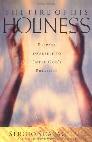 The Fire of His Holiness: Prepare Yourself to Enter God's Presence (Paperback)