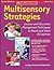 Multisensory Strategies: Lessons and Classroom Management Techniques to Reach and Teach All Learners (Multisensory Strategies And Explicit Structures To Reach And Teach All)