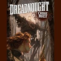 Dreadnought (The Clockwork Century, #2)