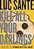 Kill All Your Darlings by Lucy Sante