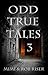 Odd True Tales, Volume 3 by Mimi Riser