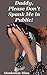 Daddy, Please Don't Spank M...