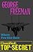 Where Few Else Dare No.1 Classified Top Secret by George Freeman