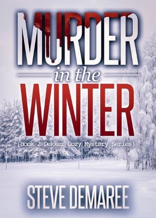 Murder in the Winter (Dekker Cozy Mystery #2)