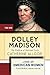 Dolley Madison: The Problem of National Unity