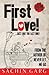 It's First Love!...just like the last one! by Sachin Garg