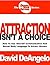 Attraction Isn't a Choice