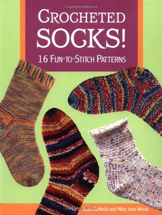Crocheted Socks!: 16 Fun-To-Stitch Patterns (Paperback)