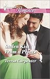 Stolen Kiss from a Prince by Teresa Carpenter Stolen Kiss from a Prince by Teresa Carpenter