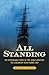All Standing: The Remarkable Story of the Jeanie Johnston, The Legendary Irish Famine Ship