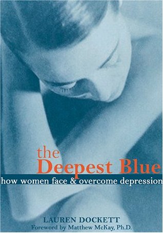 The Deepest Blue: How Women Face and Overcome Depression (Paperback)