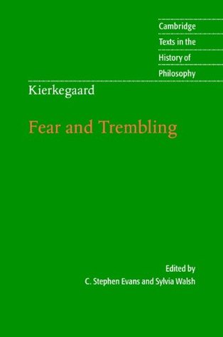 Fear and Trembling (Kierkegaard - Cambridge Texts in the History of Philosophy)