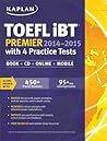 Kaplan TOEFL iBT Premier 2014-2015 with 4 Practice Tests: Book + CD + Online + Mobile (Kaplan Test Prep)