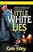 Little White Lies by Cole Riley