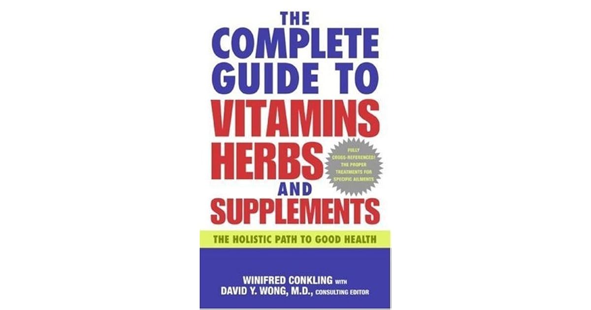 The Complete Guide to Vitamins, Herbs, and Supplements The Holistic