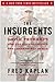 The Insurgents: David Petraeus and the Plot to Change the American Way of War