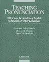 Teaching Pronunciation: A Reference for Teachers of English to Speakers of Other Languages