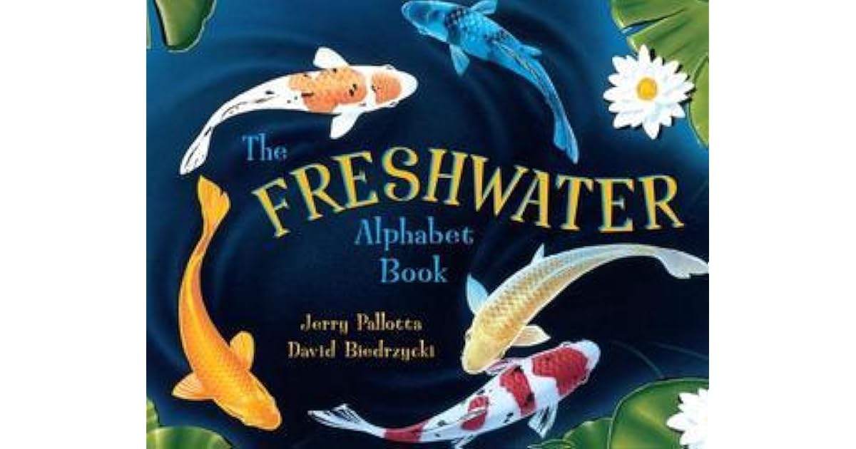 The Freshwater Alphabet Book by Jerry Pallotta