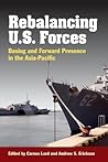 Rebalancing U.S. Forces: Basing and Forward Presence in the Asia-Pacific
