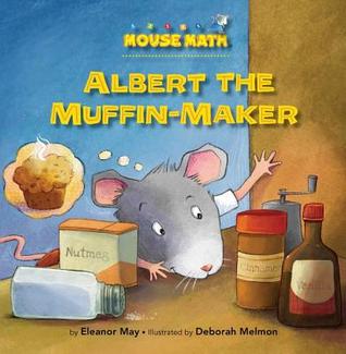 Albert the Muffin-Maker (Mouse Math)