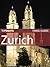 Top Sights Travel Guide: Zurich (Top Sights Travel Guides Book 16)