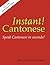 Instant! Cantonese