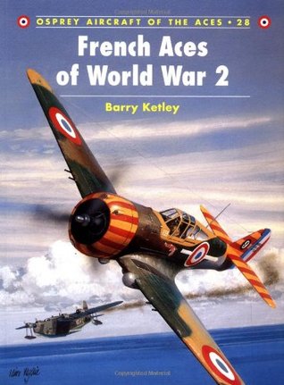 French Aces of World War 2 (Osprey Aircraft of the Aces No 28)