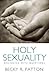 Holy Sexuality: Beginning w...