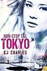 Non-Stop Till Tokyo by K.J. Charles
