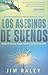 Los asesinos de sueños: Fuiste creado para alcanzar tus sueños (Spanish Edition)