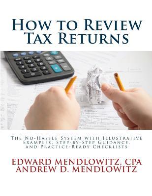 How to Review Tax Returns: The Simple Seven-Step System for Quality Control and Continuous Improvement