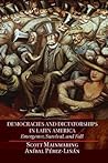 Democracies and Dictatorships in Latin America: Emergence, Survival, and Fall