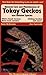 General Care and Maintenance of Tokay Geckos and Related Species (The Herpetocultural Library)