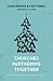 Churches Partnering Together: Biblical Strategies for Fellowship, Evangelism, and Compassion