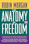 The Anatomy of Freedom by Robin Morgan